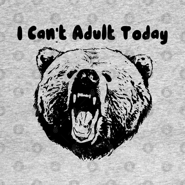 I CAN'T ADULT TODAY by Lin Watchorn 